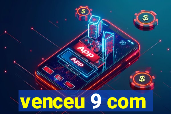 venceu 9 com